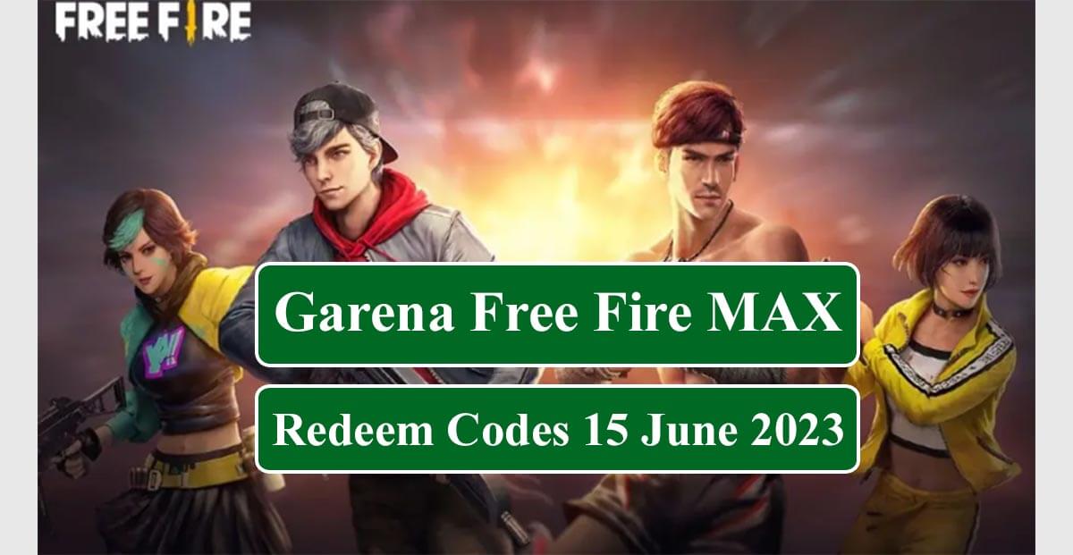 Garena Free Fire MAX Redeem Codes 15 June 2023