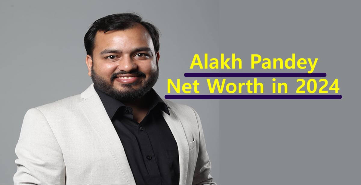 Alakh Pandey Net Worth 2024